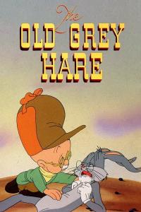 The Old Grey Hare / The Old Grey Hare