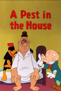 A Pest in the House / A Pest in the House