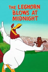 The Leghorn Blows at Midnight / The Leghorn Blows at Midnight