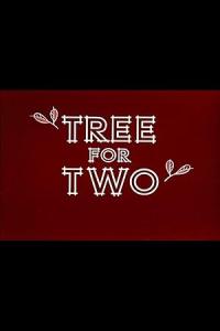 Tree for Two / Tree for Two