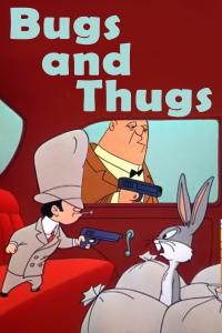 Bugs and Thugs / Bugs and Thugs