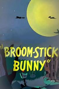 Broom-Stick Bunny / Broom-Stick Bunny