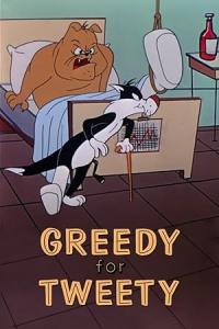 Greedy for Tweety / Greedy for Tweety