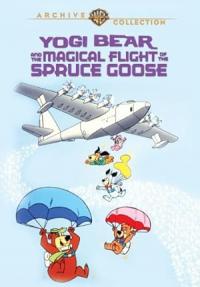 1987 / Yogi Bear and the Magical Flight of the Spruce Goose