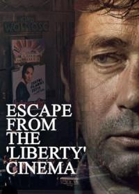 Escape from the 'Liberty' Cinema / L'évasion du cinéma liberté