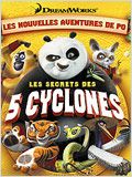 2008 / Kung Fu Panda : Les Secrets des Cinq Cyclones