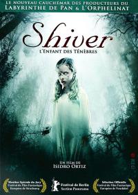 Shiver : L'Enfant des ténèbres / Eskalofrío / Shiver