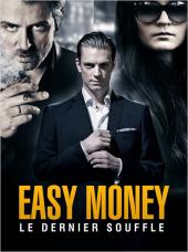 2013 / Easy Money : Le Dernier Souffle
