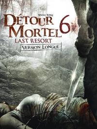 2014 / Détour mortel 6 : Last Resort