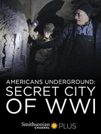 Americans.Underground.Secret.City.Of.WWI.2017.720p.WEB.H264-CAFFEiNE