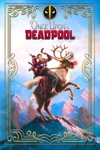 2018 / Once Upon a Deadpool
