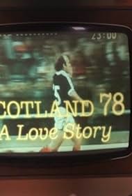 Scotland 78: A Love Story