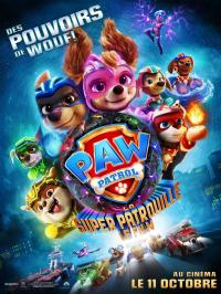 La Pat' Patrouille : La Super Patrouille, le film / Paw Patrol: The Mighty Movie