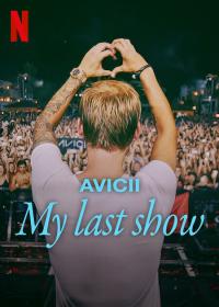 Avicii - My Last Show / Avicii - My Last Show