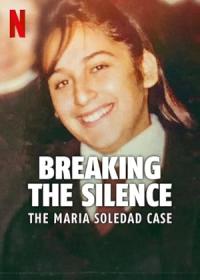 Breaking the Silence: The Maria Soledad Case / Fin du silence : Justice pour Maria Soledad