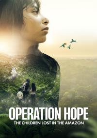 Operation.Hope.The.Children.Lost.In.The.Amazon.2024.HDR.2160p.WEB.H265-EDITH