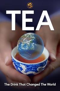 TEA: The Drink That Changed the World / TEA: The Drink That Changed the World