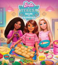 Barbie and Teresa: Recipe for Friendship / Barbie and Teresa: Recipe for Friendship